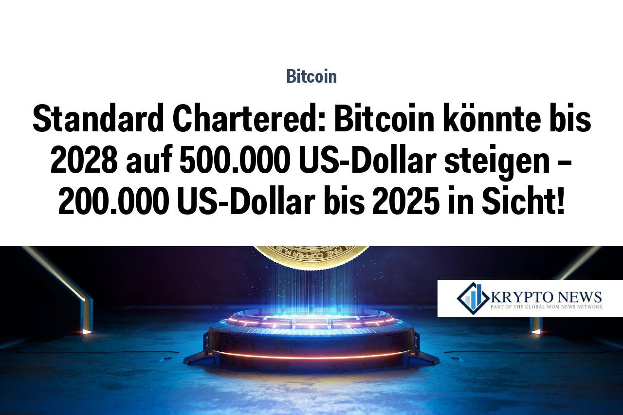 Standard Chartered: Bitcoin könnte bis 2028 auf 500.000 US-Dollar steigen – 200.000 US-Dollar bis 2025 in Sicht!