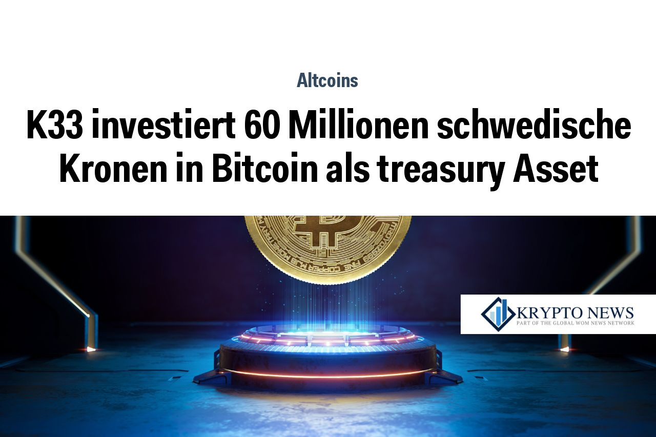 K33 investiert 60 Millionen schwedische Kronen in Bitcoin als treasury Asset