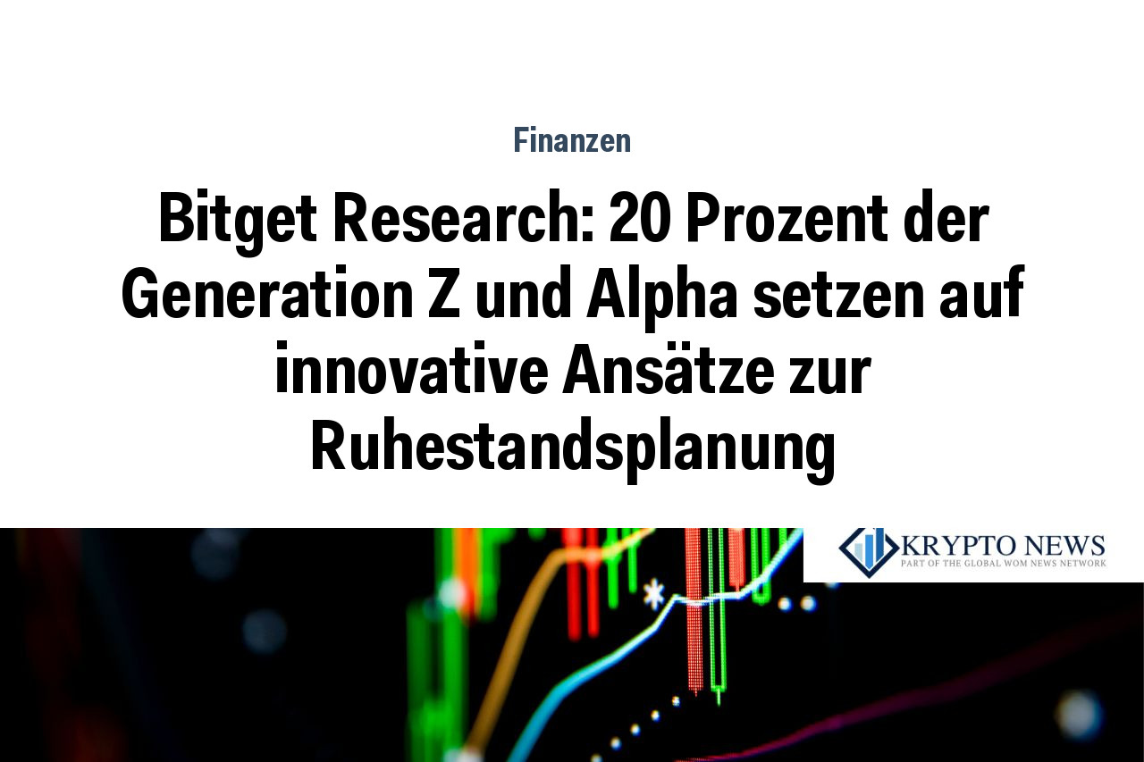 Bitget Research: 20 Prozent der Generation Z und Alpha setzen auf innovative Ansätze zur Ruhestandsplanung