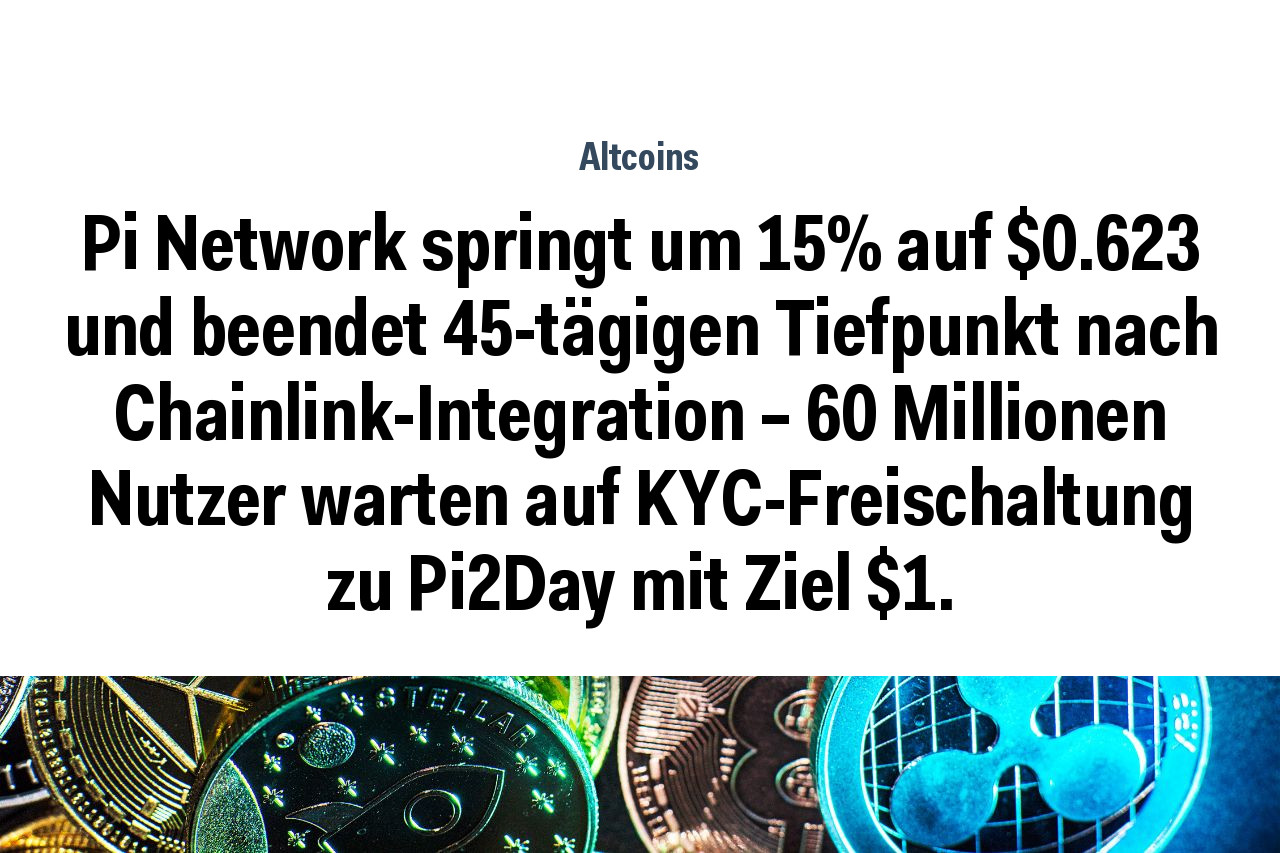 Pi Network springt um 15% auf $0.623 und beendet 45-tägigen Tiefpunkt nach Chainlink-Integration – 60 Millionen Nutzer warten auf KYC-Freischaltung zu Pi2Day mit Ziel $1.