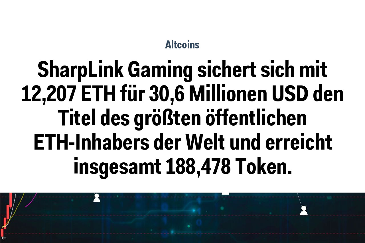 SharpLink Gaming sichert sich mit 12,207 ETH für 30,6 Millionen USD den Titel des größten öffentlichen ETH-Inhabers der Welt und erreicht insgesamt 188,478 Token.