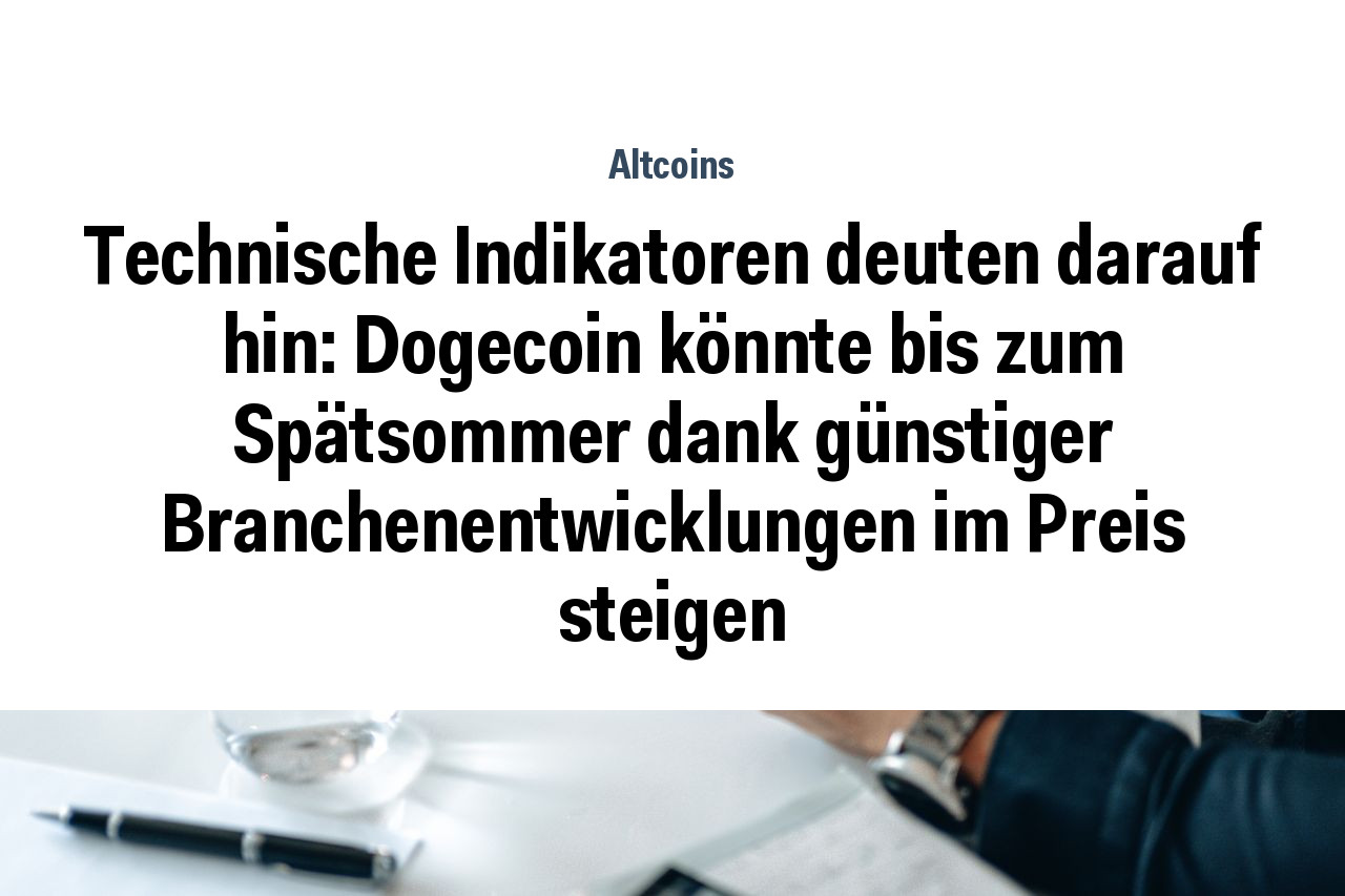 Technische Indikatoren deuten darauf hin: Dogecoin könnte bis zum Spätsommer dank günstiger Branchenentwicklungen im Preis steigen