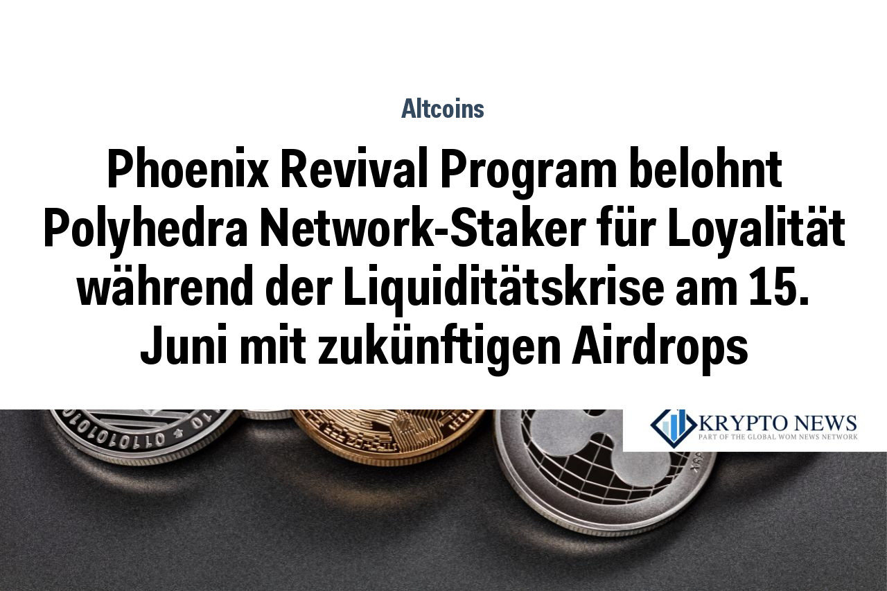 Phoenix Revival Program belohnt Polyhedra Network-Staker für Loyalität während der Liquiditätskrise am 15. Juni mit zukünftigen Airdrops