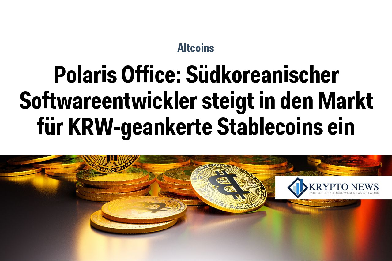 Polaris Office: Südkoreanischer Softwareentwickler steigt in den Markt für KRW-geankerte Stablecoins ein