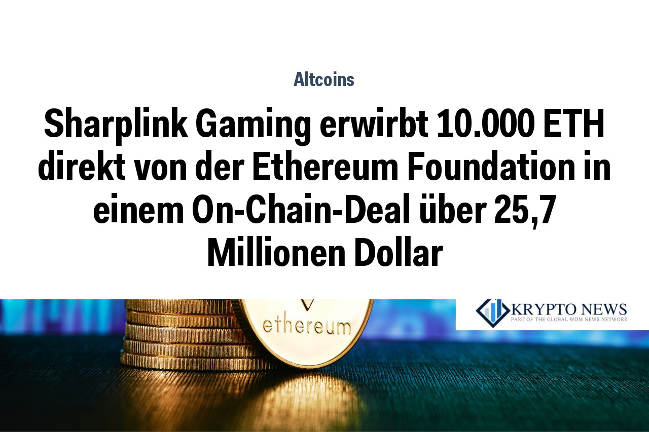 Sharplink Gaming erwirbt 10.000 ETH direkt von der Ethereum Foundation in einem On-Chain-Deal über 25,7 Millionen Dollar