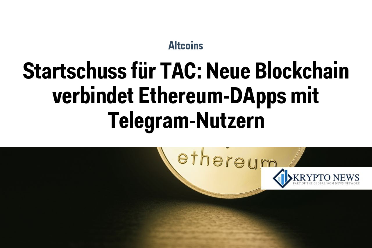 Startschuss für TAC: Neue Blockchain verbindet Ethereum-DApps mit Telegram-Nutzern
