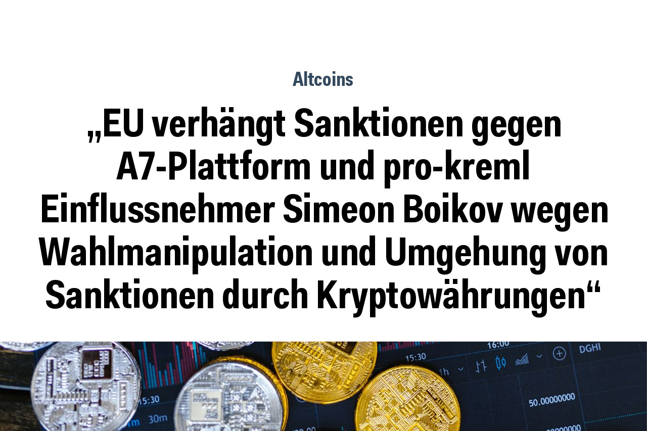 „EU verhängt Sanktionen gegen A7-Plattform und pro-kreml Einflussnehmer Simeon Boikov wegen Wahlmanipulation und Umgehung von Sanktionen durch Kryptowährungen“