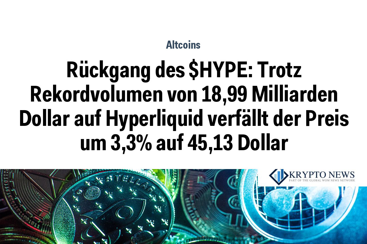 Rückgang des $HYPE: Trotz Rekordvolumen von 18,99 Milliarden Dollar auf Hyperliquid verfällt der Preis um 3,3% auf 45,13 Dollar