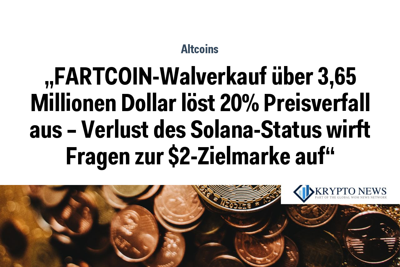 „FARTCOIN-Walverkauf über 3,65 Millionen Dollar löst 20% Preisverfall aus – Verlust des Solana-Status wirft Fragen zur $2-Zielmarke auf“