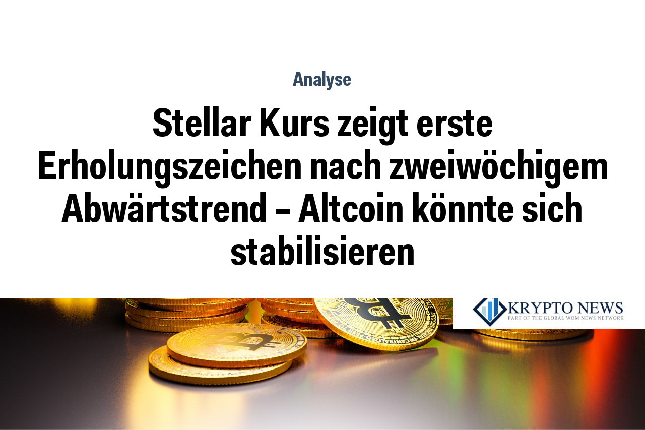 Stellar Kurs zeigt erste Erholungszeichen nach zweiwöchigem Abwärtstrend – Altcoin könnte sich stabilisieren