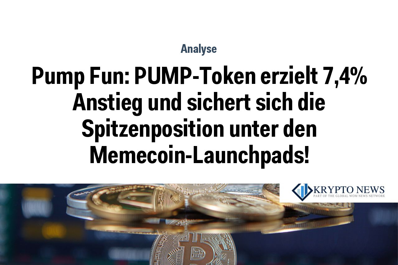 Pump Fun: PUMP-Token erzielt 7,4% Anstieg und sichert sich die Spitzenposition unter den Memecoin-Launchpads!